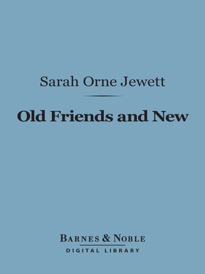 cover image of Old Friends and New (Barnes & Noble Digital Library)